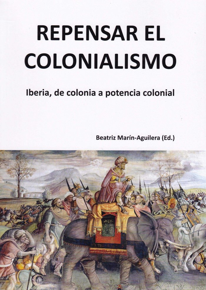 Kniha Repensar el colonialismo: Iberia, de colonia a potencia colonial 