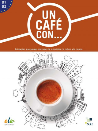 Książka Un cafe con ... : Exercises in reading Spanish Levels B1 and B2 Marisa de Prada