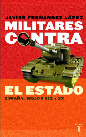 Kniha Militares contra el estado JAVIER FERNANDEZ LOPEZ