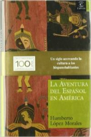 Libro La aventura del español en América HUMBERTO LOPEZ MORALES