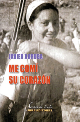Knjiga ME COMÍ SU CORAZÓN JAVIER ARRUGA OLEAGA