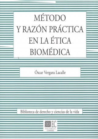 Kniha MTODO Y RAZÓN PRÁCTICA EN LA TICA BIOMDICA OSCAR VERGARA LACALLE