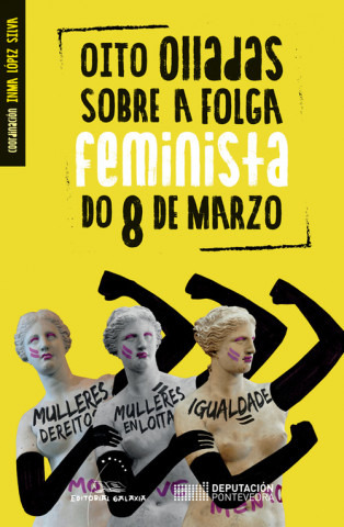 Kniha OITO OLLADAS SOBRE A FOLGA FEMINISTA DO 8 DE MARZO INMA LOPEZ SILVA