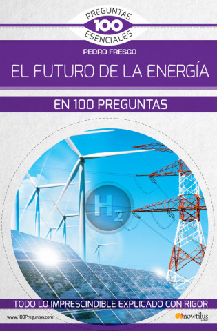 Kniha EL FUTURO DE LA ENERGIA EN 100 PREGUNTAS PEDRO FRESCO