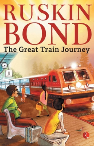 Knjiga GREAT TRAIN JOURNEY Ruskin Bond