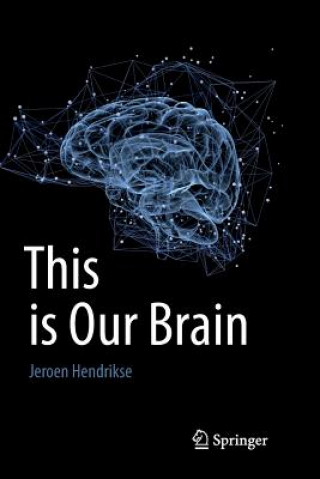 Knjiga This Is Our Brain Jeroen Hendrikse