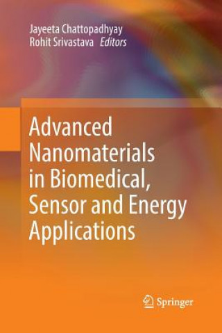 Kniha Advanced Nanomaterials in Biomedical, Sensor and Energy Applications Jayeeta Chattopadhyay