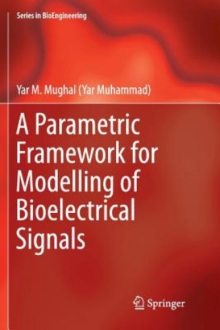 Книга Parametric Framework for Modelling of Bioelectrical Signals Yar M. Mughal
