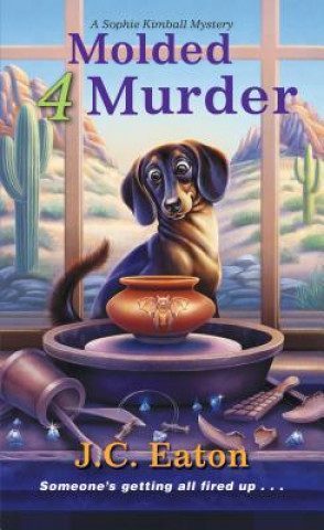 Kniha Molded 4 Murder J. C. Eaton