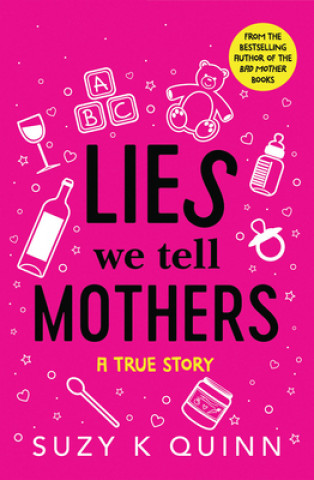 Kniha Lies We Tell Mothers Suzy Quinn