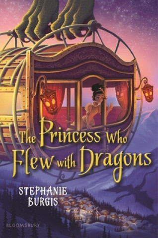 Książka The Princess Who Flew with Dragons Stephanie Burgis