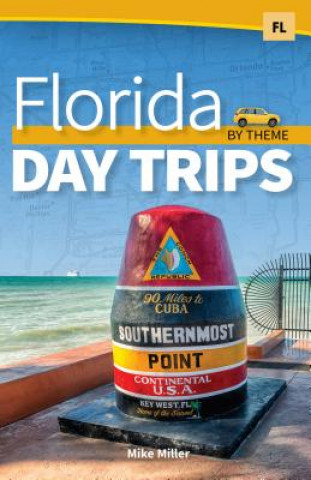 Könyv Florida Day Trips by Theme Mike Miller