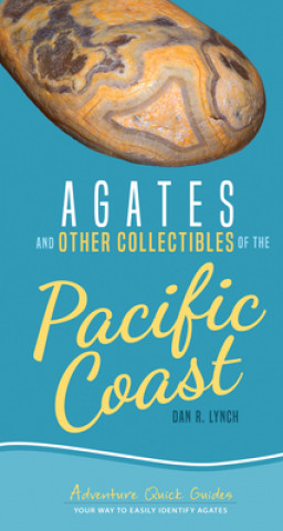 Kniha Agates and Other Collectibles of the Pacific Coast Dan R. Lynch