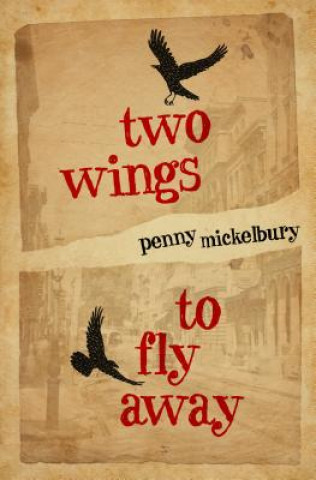 Kniha Two Wings to Fly Away Penny Mickelbury