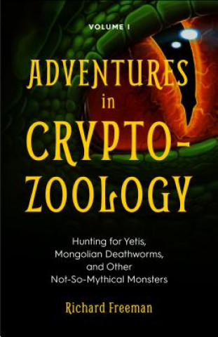 Kniha Adventures in Cryptozoology Richard Freeman