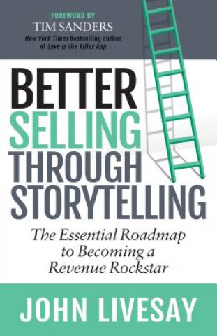 Kniha Better Selling Through Storytelling John Livesay