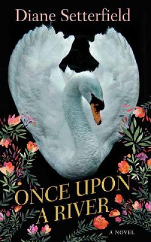 Book Once Upon a River Diane Setterfield