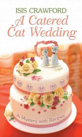 Книга A Catered Cat Wedding Isis Crawford