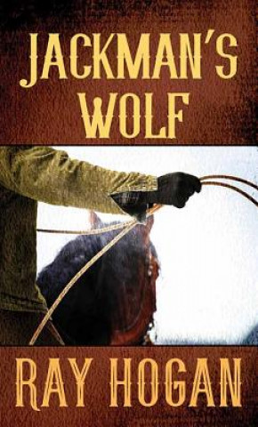 Kniha Jackman's Wolf Ray Hogan