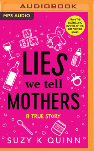 Digital LIES WE TELL MOTHERS Suzy Quinn