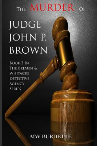 Knjiga The Murder of Judge John P. Brown Mw Burdette