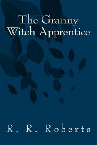 Knjiga The Granny Witch Apprentice R R Roberts
