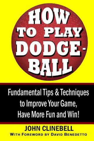 Book How to Play Dodgeball John Clinebell