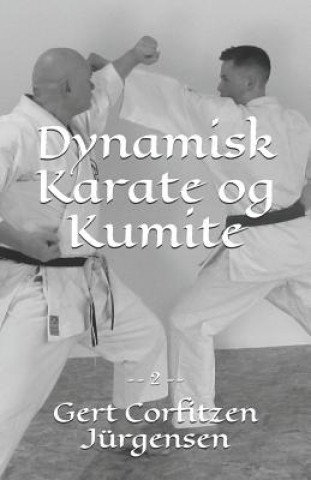 Kniha Dynamisk Karate og Kumite Gert Corfitzen Jurgensen