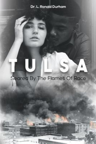 Carte Tulsa Seared by the Flames of Race L Ronald Durham