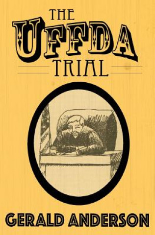 Knjiga The Uffda Trial Gerald Anderson