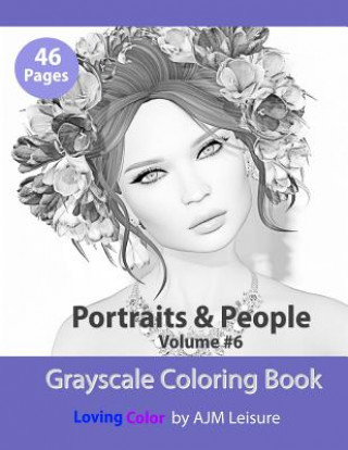 Könyv Portraits and People Volume 6: Adult Coloring Book with Grayscale Pictures Ajm Leisure