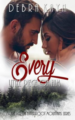 Buch Every Little Piece of Him Debra Kayn