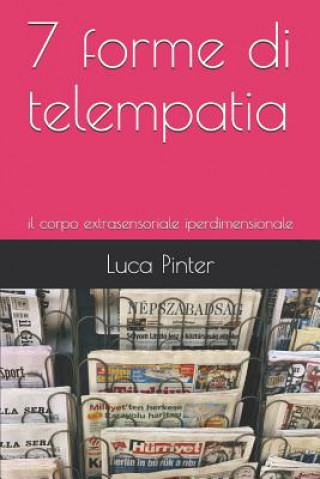 Carte 7 Forme Di Telempatia: Il Corpo Extrasensoriale Luca Pinter
