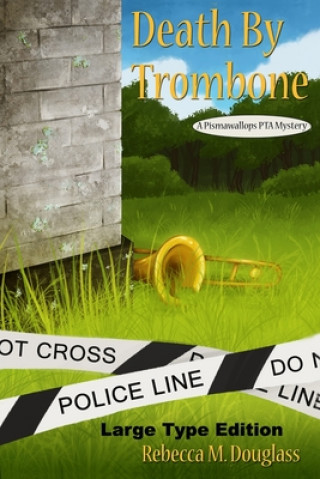 Knjiga Death By Trombone: Large Type Edition Rebecca M Douglass