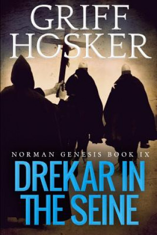 Könyv Drekar in the Seine Griff Hosker