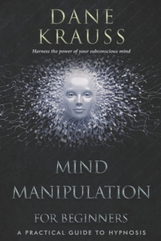 Carte Mind Manipulation for Beginners Dane Krauss