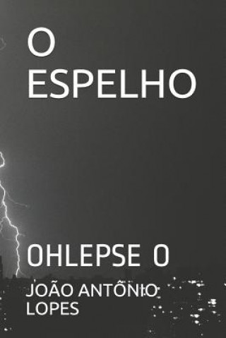 Βιβλίο O Espelho: Ohlepse O Jo Lopes