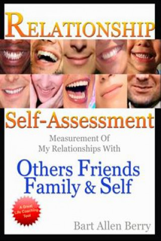 Book Relationship Self-Assessment: Measurement of My Relationships with Others, Friends, Family & Self Bart Allen Berry