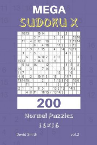 Könyv Mega Sudoku X - 200 Normal Puzzles 16x16 Vol.2 David Smith