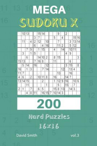 Carte Mega Sudoku X - 200 Hard Puzzles 16x16 Vol.3 David Smith