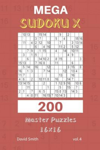 Könyv Mega Sudoku X - 200 Master Puzzles 16x16 Vol.4 David Smith