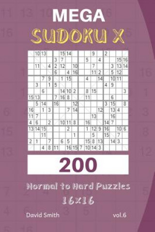 Kniha Mega Sudoku X - 200 Normal to Hard Puzzles 16x16 Vol.6 David Smith