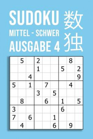 Książka SUDOKU mittel - schwer Ausgabe 4: 220 Rätsel auf 110 Seiten in Reisegröße ca. DIN A5 Für Kenner Und Könner Jung Im Kopf Publishing