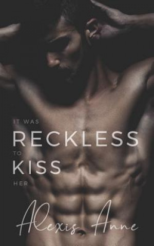 Knjiga Reckless Kiss Alexis Anne