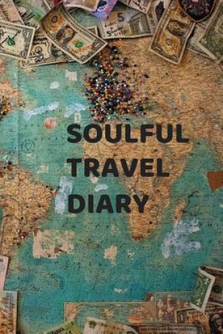 Kniha Soulful Travel Diary Therese E Prentice