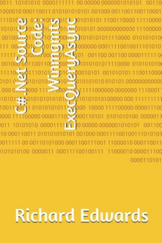 Knjiga C#.Net Source Code: Winmgmts ExecQueryAsync Richard Edwards