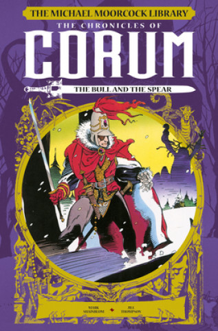 Könyv Michael Moorcock Library: The Chronicles of Corum: The Bull and the Spear Mark Shainlbum