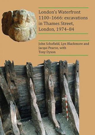 Könyv London's Waterfront 1100-1666: Excavations in Thames Street, London, 1974-84 John Schofield
