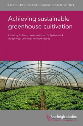 Kniha Achieving Sustainable Greenhouse Cultivation Leo Marcelis