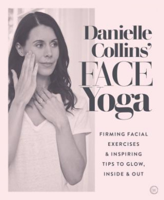 Książka Danielle Collins' Face Yoga Danielle Collins